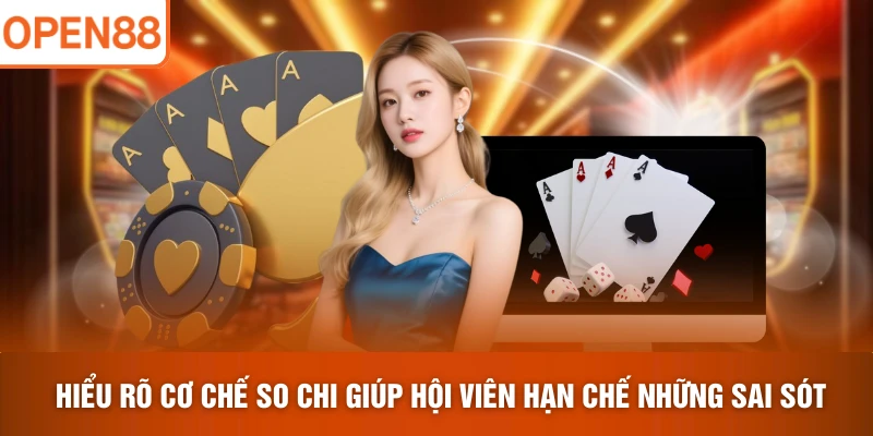 Hiểu rõ cơ chế so chi giúp hội viên hạn chế những sai sót